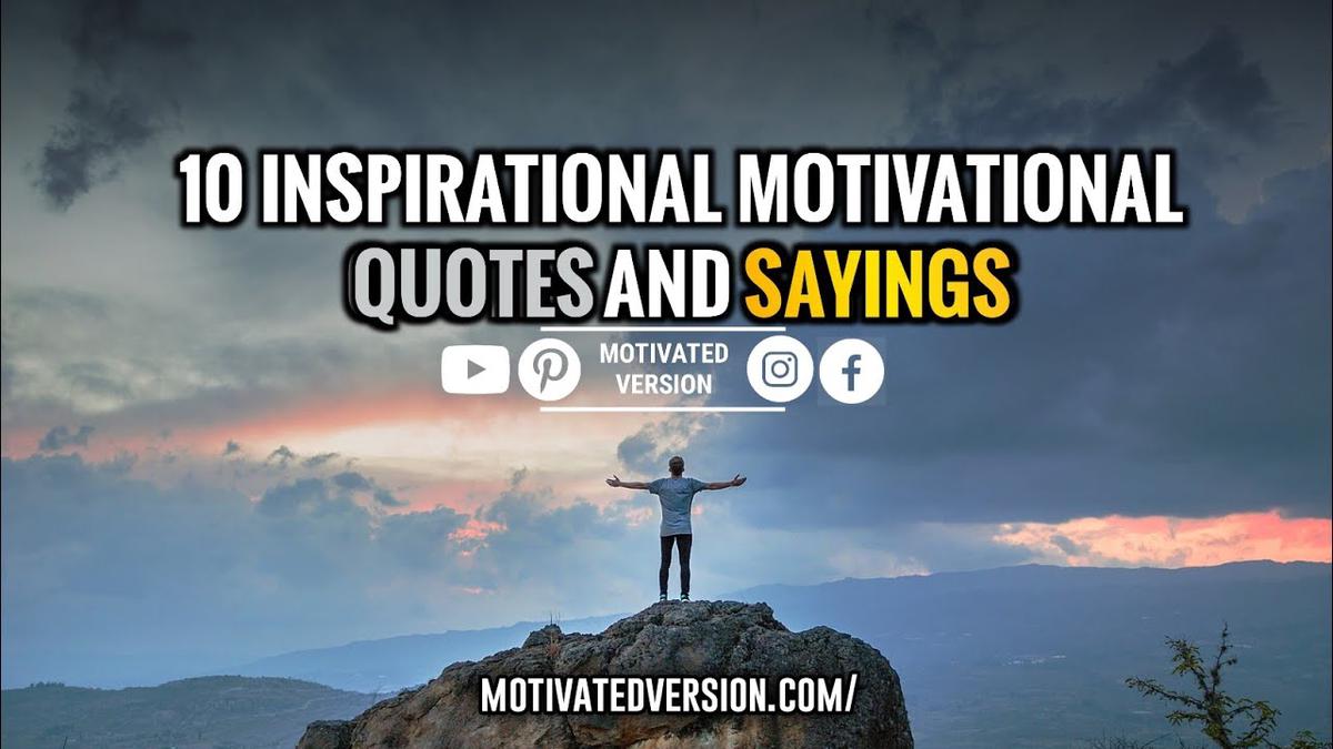 'Video thumbnail for 10 Inspirational Motivational Quotes and Sayings'