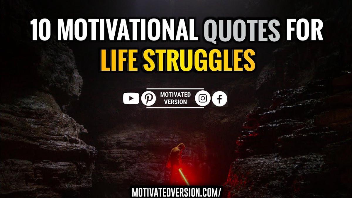 'Video thumbnail for 10 Motivational Quotes For Life Struggles'