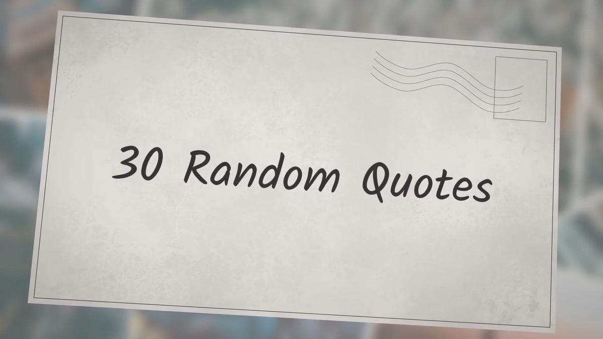 'Video thumbnail for 30 Random Quotes'