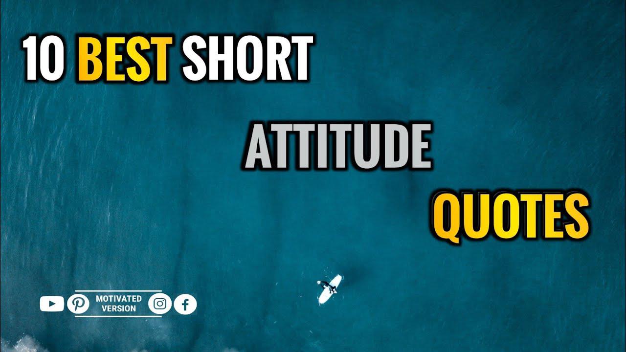 'Video thumbnail for 10 Best Short Attitude Quotes'