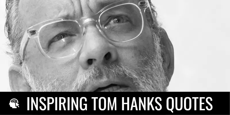 INSPIRING TOM HANKS QUOTES