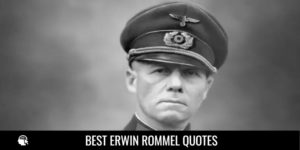 Best Erwin Rommel Quotes