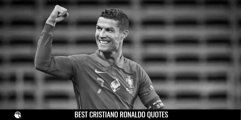 Best Cristiano Ronaldo Quotes