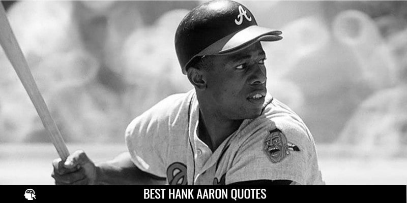 Best Hank Aaron Quotes