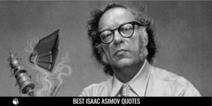 Best Isaac Asimov Quotes