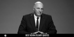 Best Kevin O'Leary Quotes