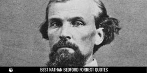 Best Nathan Bedford Forrest Quotes