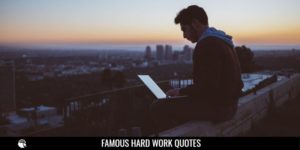 Famous Hard Work Quotes