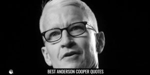 Anderson Cooper Quotes
