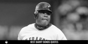Barry Bonds Quotes