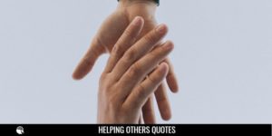 Best Helping Others Quotes