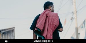 Best Moving On Quotes