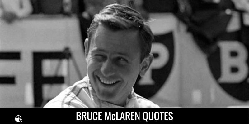 Bruce McLaren Quotes