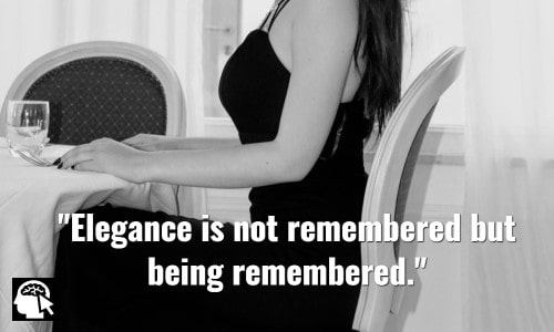 Elegance is not remembered but being remembered. ~ Giorgio Armani.