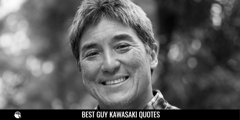 50 Best Guy Kawasaki Quotes Sayings For Business Pillar