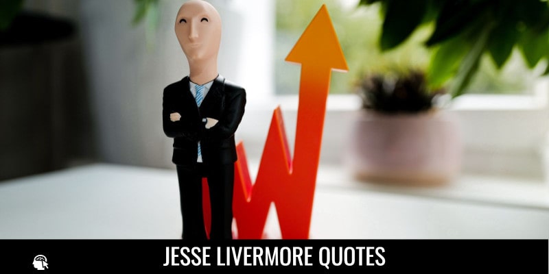 Jesse Livermore Quotes