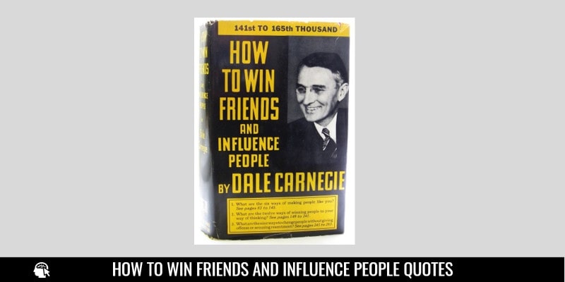 Quotes from How to Win Friends and Influence People