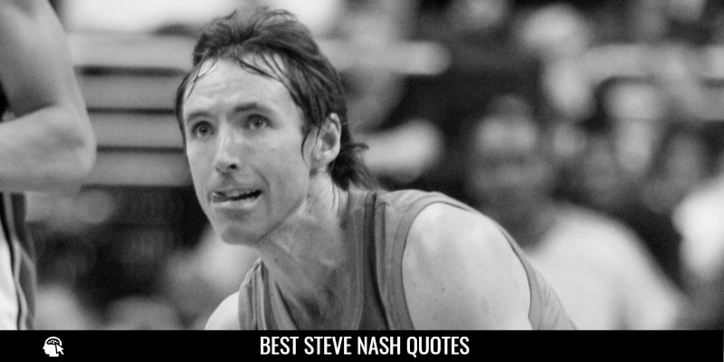 Steve Nash Quotes