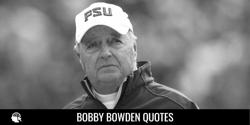 Bobby Bowden Quotes