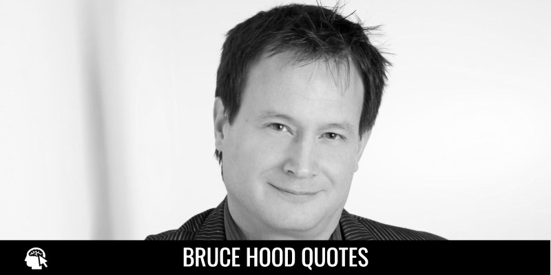 Bruce Hood Quotes