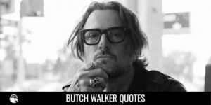 Butch Walker Quotes