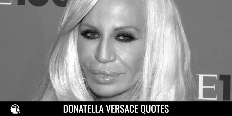 87 Donatella Versace Quotes On Fashion And Style