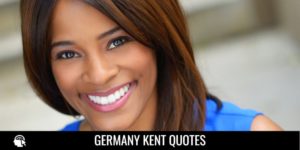 Germany Kent Quotes