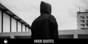 Hood Quotes