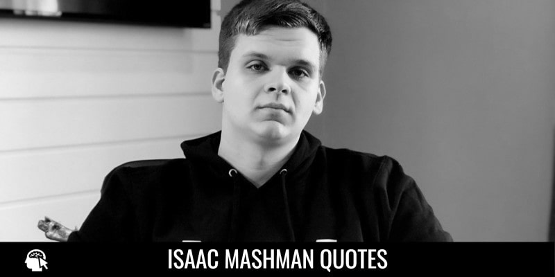 Isaac Mashman Quotes