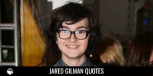 Jared Gilman Quotes