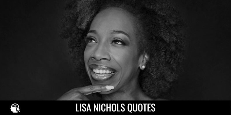 11+ Lisa Nichols Quotes