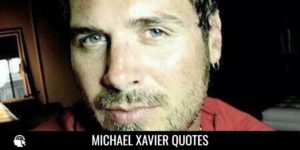 Michael Xavier Quotes