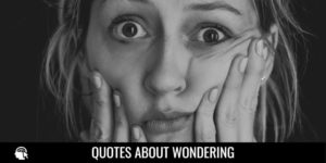 Quotes About Wondering