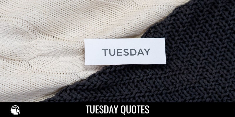 Tuesday Quotes