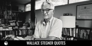 Wallace Stegner Quotes