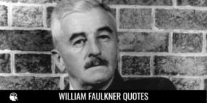 William Faulkner Quotes