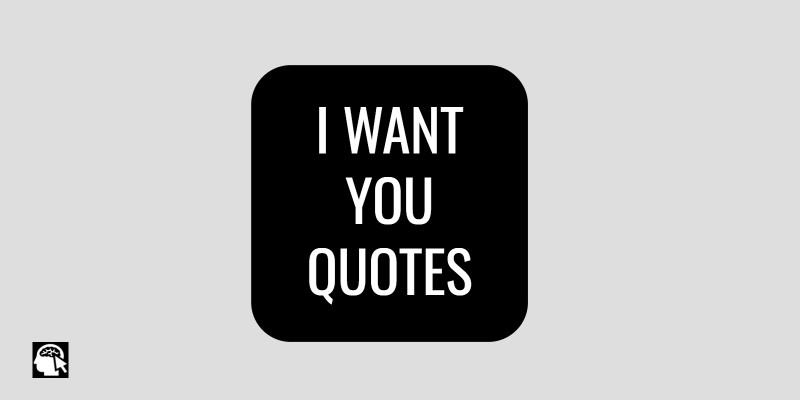I Want You Quotes