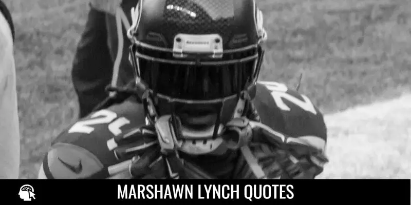 Marshawn Lynch Quotes