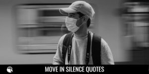 Move in Silence Quotes