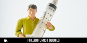 PHLEBOTOMIST QUOTES