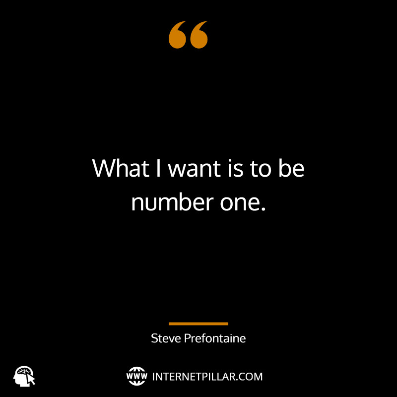 What I want is to be number one.