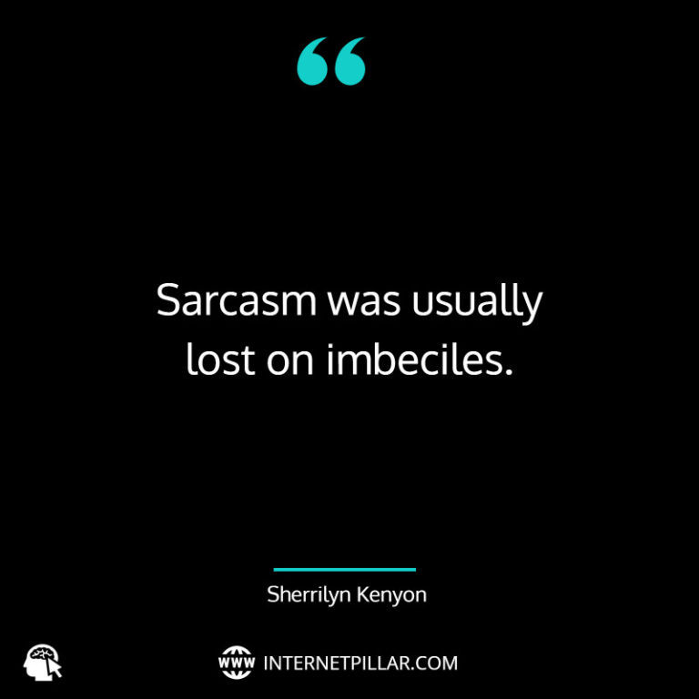 55 Sarcasm Quotes and Sarcasm Sayings to Go Witty - Internet Pillar