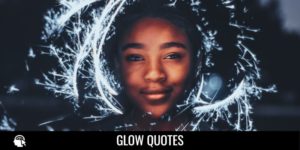 glow quotes