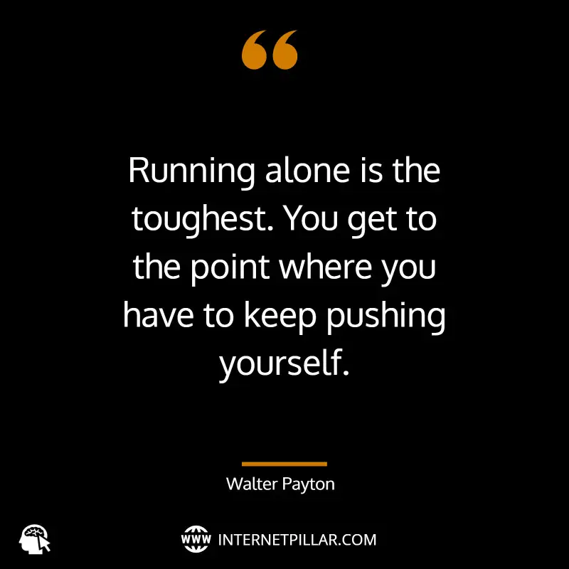 quotes-by-walter-payton