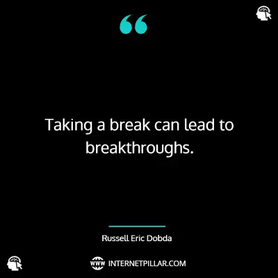 famous-take-a-break-quotes