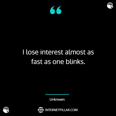 top-losing-interest-quotes