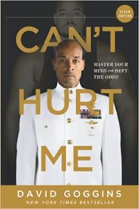 Can't Hurt Me: -Master Your Mind and Defy the Odds by David Goggins