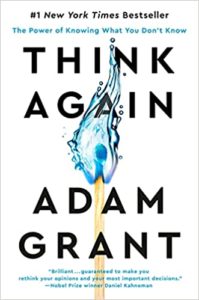 Think Again - The Power of Knowing What You Don't Know by Adam Grat