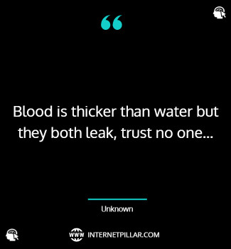 blood-is -not-thicker-than-water-quotes