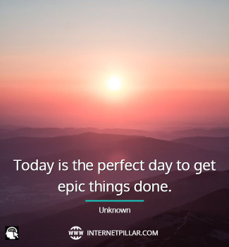 famous-today-is-your-day-quotes